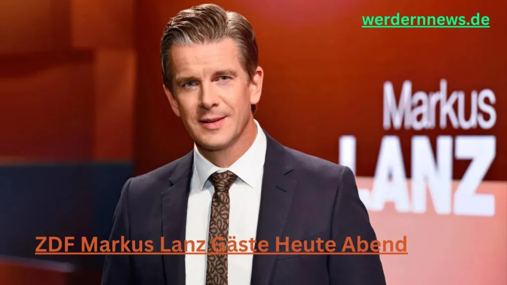 ZDF Markus Lanz Gäste Heute Abend