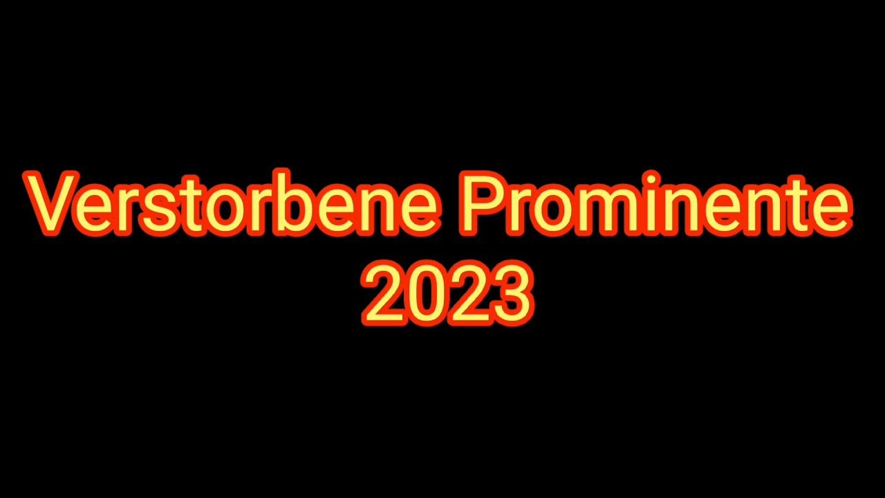 Verstorbene Prominente 2023